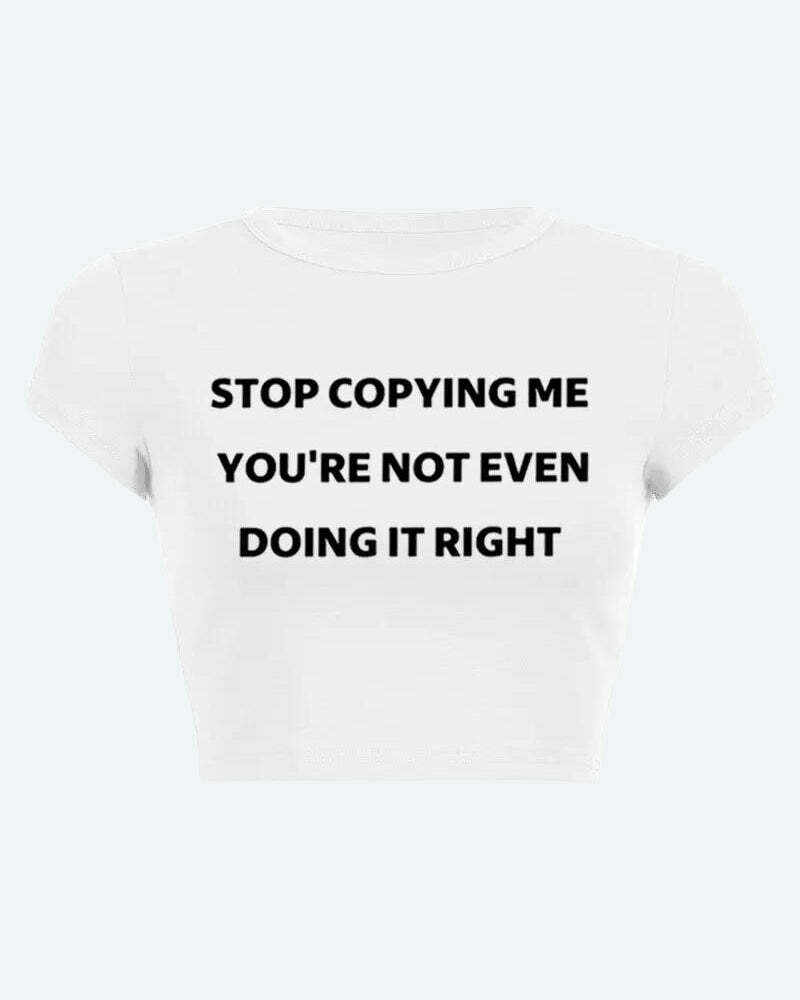 Stop Copying Me Tee - Y2K Baby Tee for Retro Summer Vibes